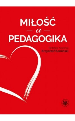 Miłość a pedagogika - Ebook - 978-83-235-4036-6