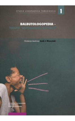 Balbutologopedia – terapia, wspomaganie, wsparcie - Ebook - 978-83-231-4315-4