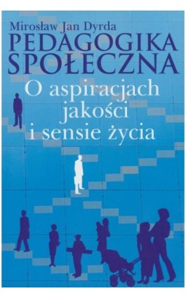 Pedagogika społeczna - Mirosław Jan Dyrda - Ebook - 978-83-7545-015-6