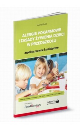 Alergie pokarmowe i zasady żywienia dzieci w przedszkolu - aspekty prawne i praktyczne - Joanna Molka, Michał Łyszczarz, Bożena Winczewska - Ebook - 978-83-269-8770-0