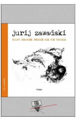 Wolny człowiek jeszcze się nie urodził - Jurij Zawadski - Ebook - 978-83-66180-23-9