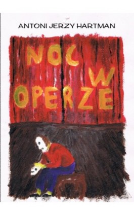 Noc w operze - Antoni Jerzy Hartman - Ebook - 978-83-66358-11-9