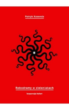 Robodramy w zieleniakach - Patryk Kosenda - Ebook - 978-83-65739-79-7