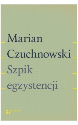 Szpik egzystencji - Marian Czuchnowski - Ebook - 978-83-942909-8-6