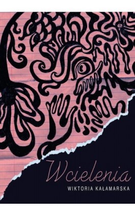 Wcielenia - Wiktoria Kałamarska - Ebook - 978-83-66358-42-3