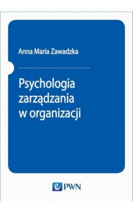 Psychologia zarządzania w organizacji - Ebook - 978-83-01-20667-3