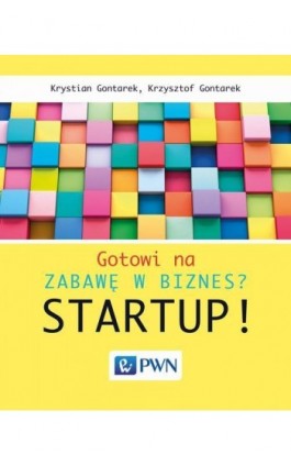 Gotowi na zabawę w biznes? Startup! - Krystian Gontarek - Ebook - 978-83-01-19266-2
