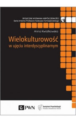 Wielokulturowość w ujęciu interdyscyplinarnym - Anna Kwiatkowska - Ebook - 978-83-01-20596-6