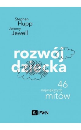 Rozwój dziecka. 46 największych mitów - Stephen Hupp - Ebook - 978-83-01-20210-1