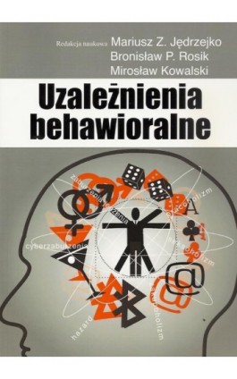 Uzależnienia behawioralne - Mariusz Z. Jędrzejko - Ebook - 978-83-7545-616-5