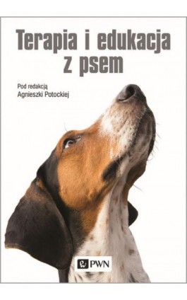 Terapia i edukacja z psem - Potocka Agnieszka - Ebook - 978-83-01-20758-8