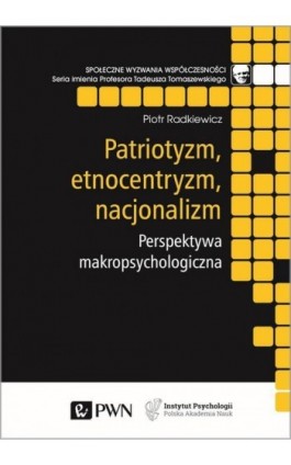 Patriotyzm, etnocentryzm, nacjonalizm - Piotr Radkiewicz - Ebook - 978-83-01-20924-7