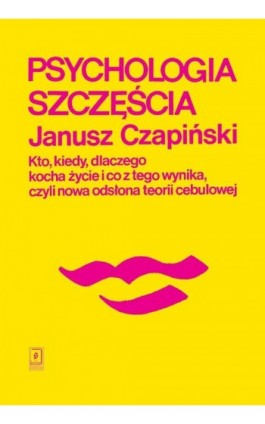 Psychologia szczęścia - Janusz Czapiński - Ebook - 978-83-7383-924-3