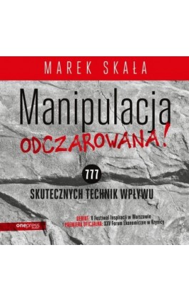 MANIPULACJA ODCZAROWANA! 777 skutecznych technik wpływu - Marek Skała - Audiobook - 978-83-283-5769-3