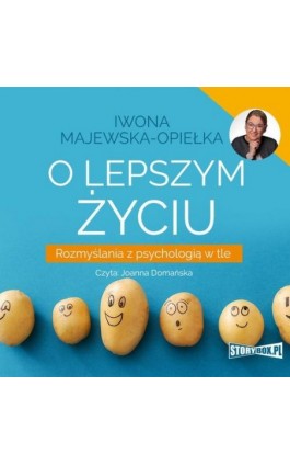 O lepszym życiu. Rozmyślania z psychologią w tle - Iwona Majewska-Opiełka - Audiobook - 978-83-8194-325-3