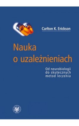Nauka o uzależnieniach - Carlton K. Erickson - Ebook - 978-83-235-2719-0