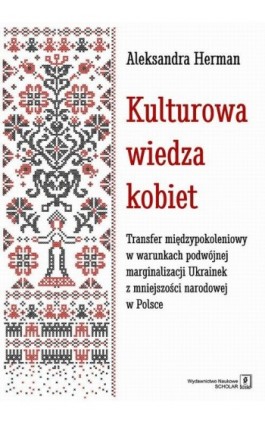 Kulturowa wiedza kobiet - Aleksandra Herman - Ebook - 978-83-65390-35-6