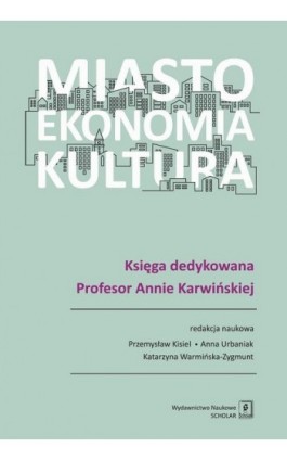 Miasto, ekonomia, kultura - Przemysław Kisiel - Ebook - 978-83-65390-01-1