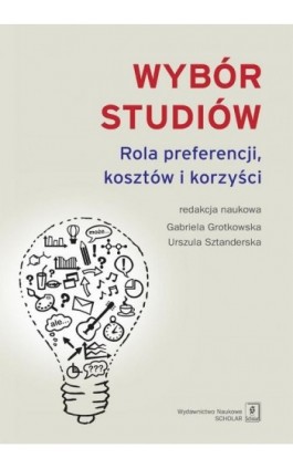 Wybór studiów. Rola preferencji kosztów i korzyści - Urszula Sztanderska - Ebook - 978-83-7383-870-3