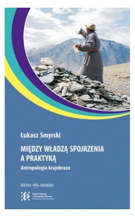 Między władzą spojrzenia a praktyką - Łukasz Smyrski - Ebook - 978-83-66056-27-5