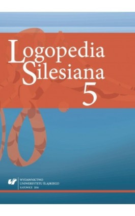 Logopedia Silesiana 2016. T. 5 - Ebook