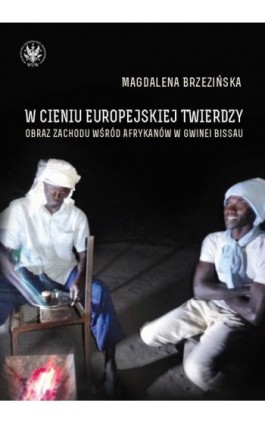 W cieniu europejskiej twierdzy - Magdalena Brzezińska - Ebook - 978-83-235-2963-7