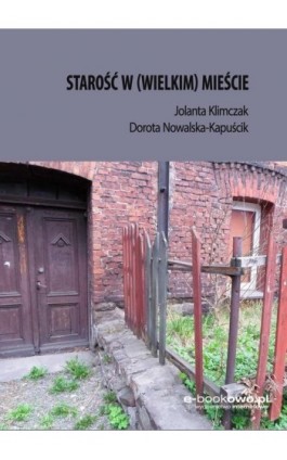 Starość w (wielkim) mieście - Dorota Nowalska-Kapuścik - Ebook - 978-83-8166-001-3