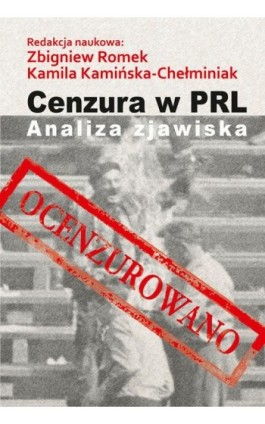 Cenzura w PRL. Analiza zjawiska - Zbigniew Romek - Ebook - 978-83-754-5801-5
