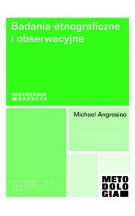 Badania etnograficzne i obserwacyjne - Michael Angrosino - Ebook - 978-83-01-20888-2