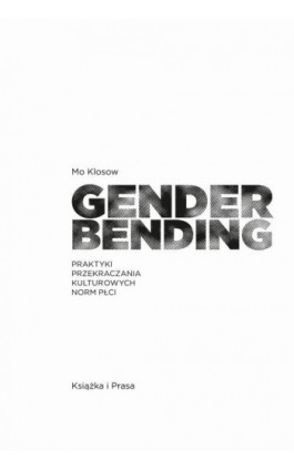 Genderbending. Praktyki przekraczania kulturowych norm płci - Mo Klosow - Ebook - 978-83-65304-93-3