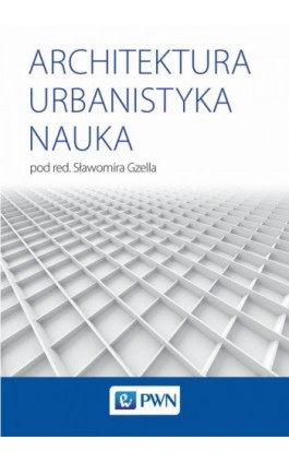 Architektura Urbanistyka Nauka - Ebook - 978-83-01-20380-1