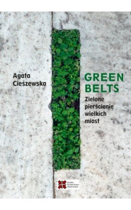 Green belts Zielone pierścienie wielkich miast - Agata Cieszewska - Ebook - 978-83-7963-087-5