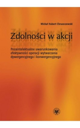 Zdolności w akcji - Michał Hubert Chruszczewski - Ebook - 978-83-235-1984-3