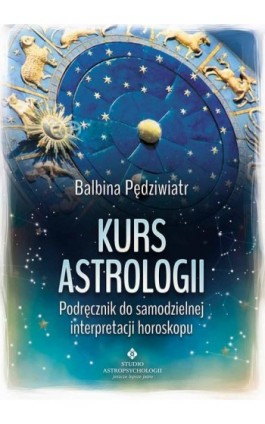 Kurs astrologii - Balbina Pędziwiatr - Ebook - 978-83-7377-742-2