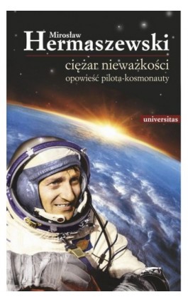 Ciężar nieważkości. - Mirosław Hermaszewski - Ebook - 9788324232482