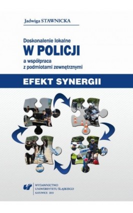 Doskonalenie lokalne w Policji a współpraca z podmiotami zewnętrznymi - Jadwiga Stawnicka - Ebook - 978-83-8012-583-4
