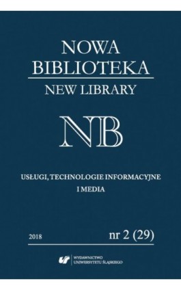 Nowa Biblioteka. New Library. Usługi, Technologie Informacyjne i Media 2018, nr 2 (29): Metody ilościowe: bibliometria, naukomet - Ebook