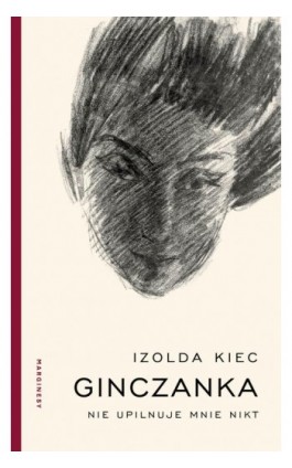 Ginczanka Nie upilnuje mnie nikt - Izolda Kiec - Ebook - 978-83-66500-08-2