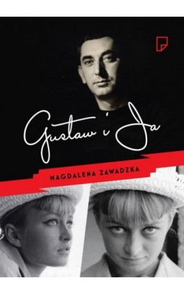 Gustaw i ja - Magdalena Zawadzka - Ebook - 978-83-63656-19-5