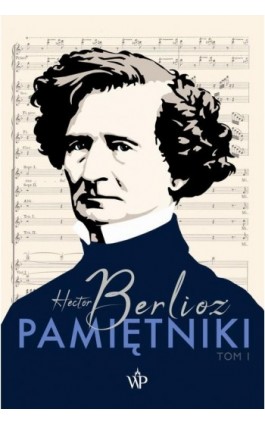 Pamiętniki - Hector Berlioz - Ebook - 978-83-7976-140-1