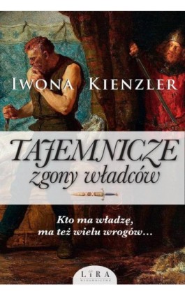 Tajemnicze zgony władców - Iwona Kienzler - Ebook - 978-83-66229-09-9