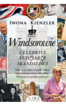 Windsorowie Celebryci nudziarze skandaliści - Iwona Kienzler - Ebook - 978-83-66229-36-5