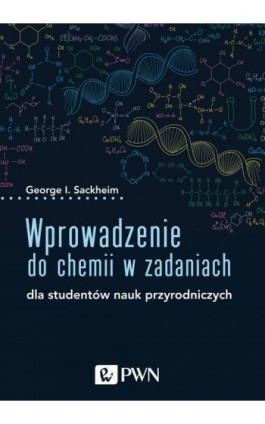 Wprowadzenie do chemii w zadaniach - George I. Sackheim - Ebook - 978-83-01-21142-4