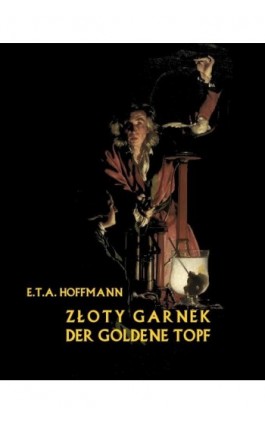 Złoty garnek. Der Goldene Topf - E. T. A. Hoffmann - Ebook - 978-83-7950-147-2