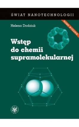 Wstęp do chemii supramolekularnej (wydanie II) - Helena Dodziuk - Ebook - 978-83-235-3279-8