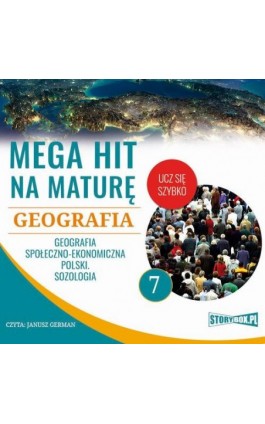 Mega hit na maturę. Geografia 7. Geografia społeczno-ekonomiczna Polski. Sozologia - Adam Sochaczewski - Audiobook - 978-83-8146-687-5