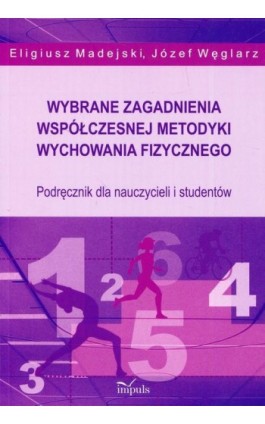 Wybrane zagadnienia współczesnej metodyki wychowania fizycznego - Eligiusz Madejski - Ebook - 978-83-8095-592-9