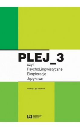 PLEJ_3 czyli PsychoLingwistyczne Eksploracje Językowe - Ebook - 978-83-7969-954-4