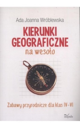 Kierunki geograficzne na wesoło - Wróblewska Ada Joanna - Ebook - 978-83-8095-684-1