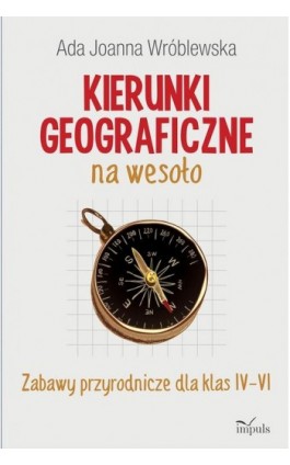 Kierunki geograficzne na wesoło - Wróblewska Ada Joanna - Ebook - 978-83-8095-684-1